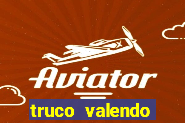 truco valendo dinheiro online