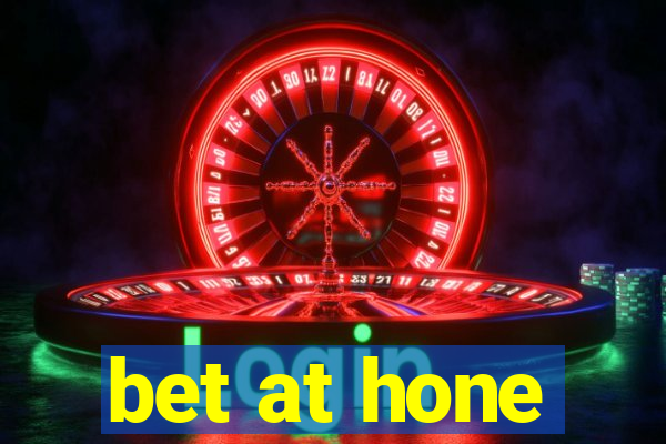 bet at hone