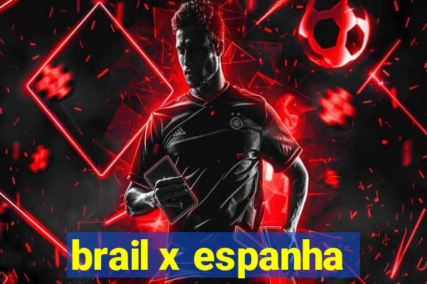 brail x espanha