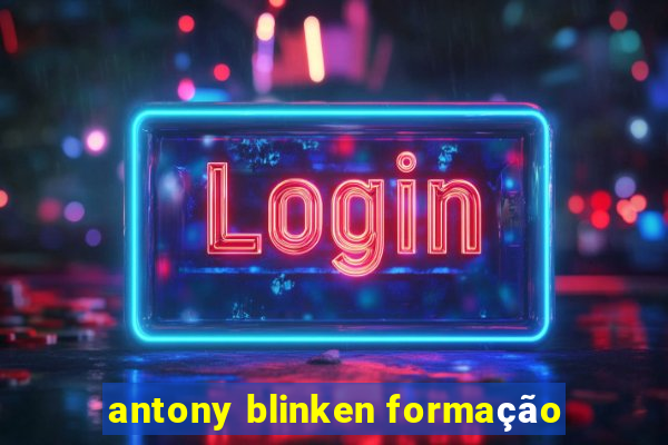 antony blinken formação