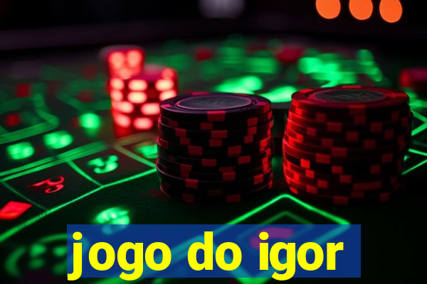 jogo do igor