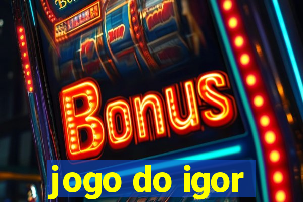 jogo do igor