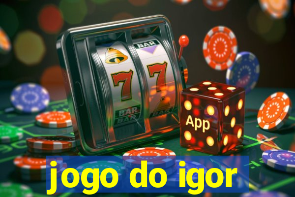 jogo do igor