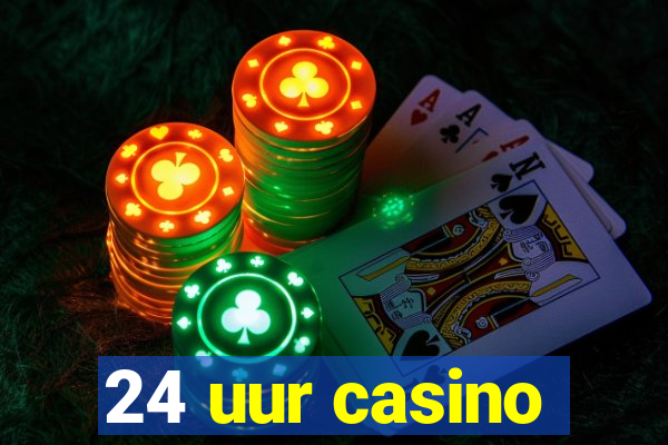 24 uur casino