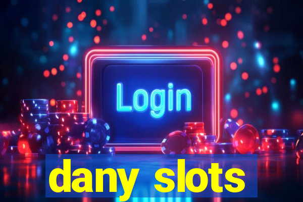 dany slots