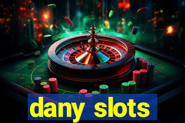 dany slots