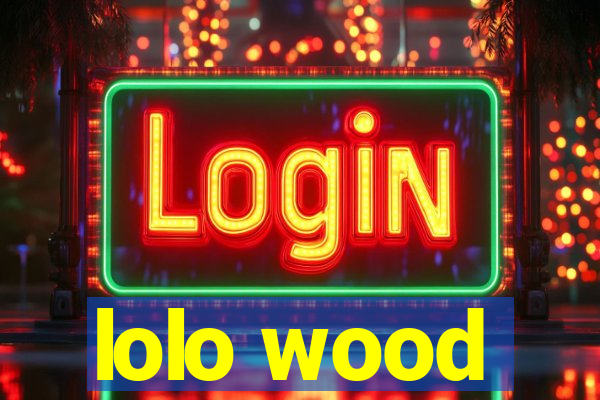 lolo wood