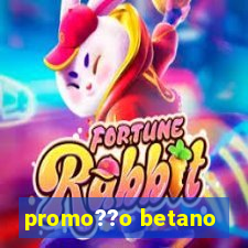 promo??o betano