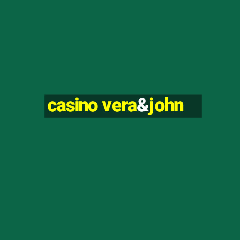 casino vera&john