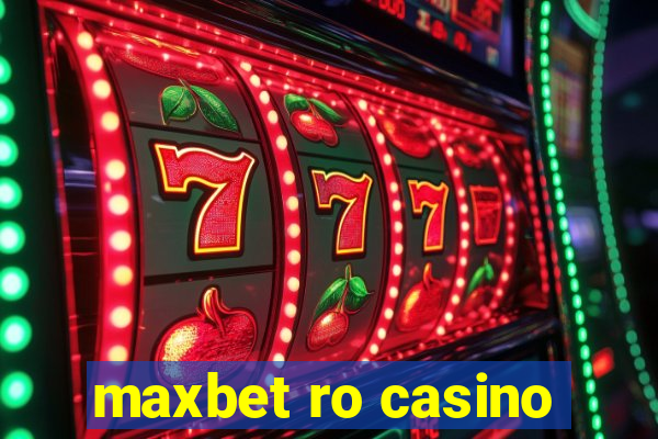 maxbet ro casino