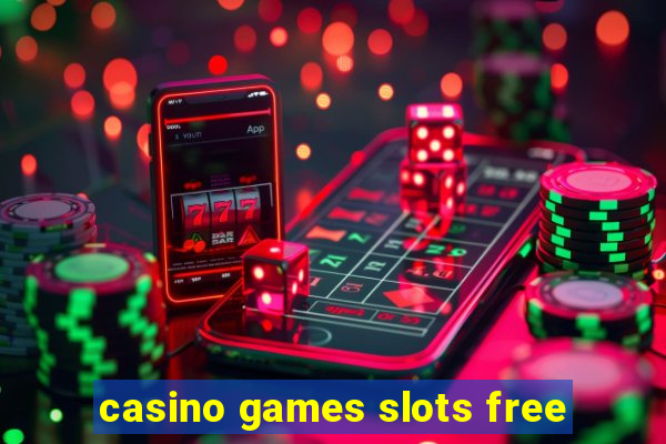 casino games slots free