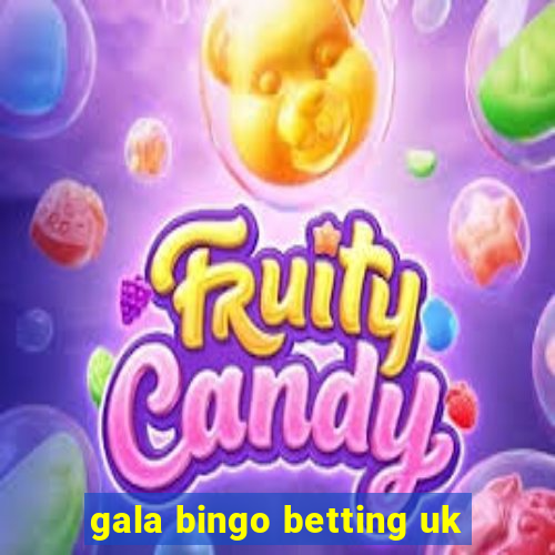 gala bingo betting uk