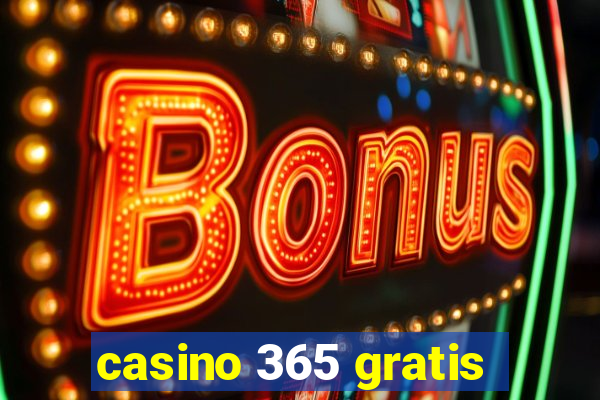 casino 365 gratis