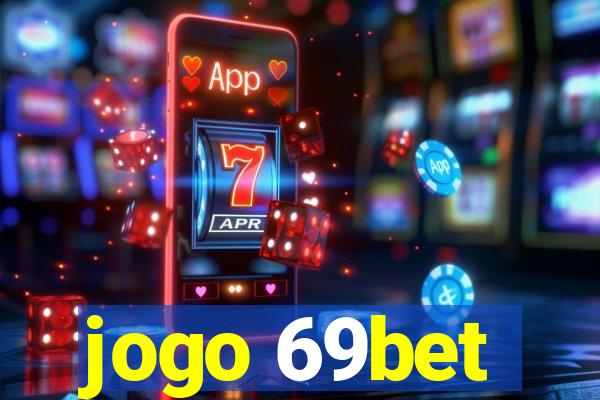 jogo 69bet