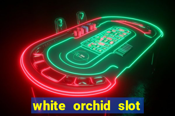 white orchid slot machine free