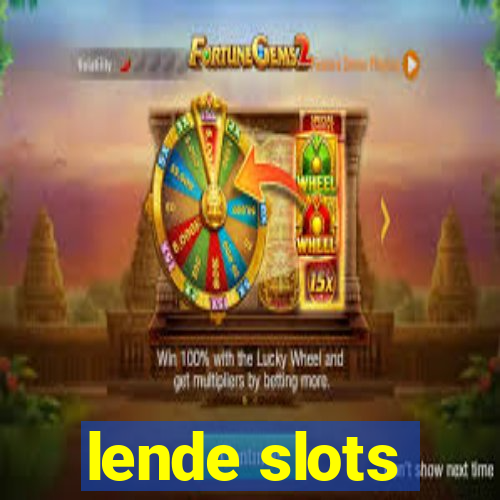 lende slots