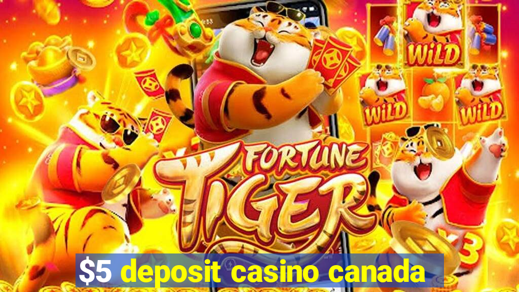 $5 deposit casino canada