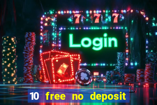 10 free no deposit casino uk 2023