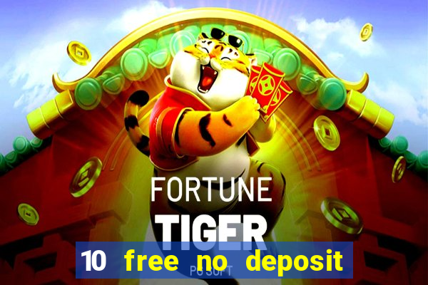 10 free no deposit casino uk 2023