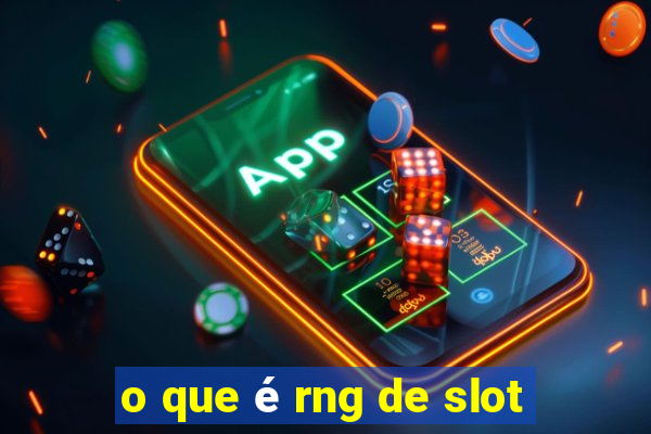 o que é rng de slot