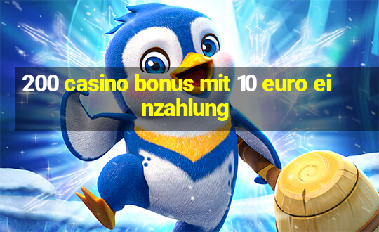 200 casino bonus mit 10 euro einzahlung