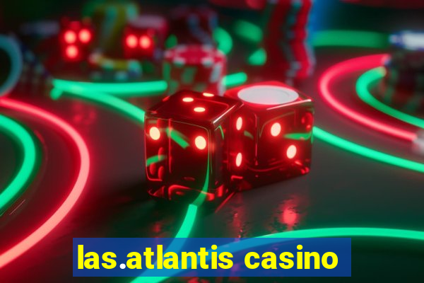 las.atlantis casino