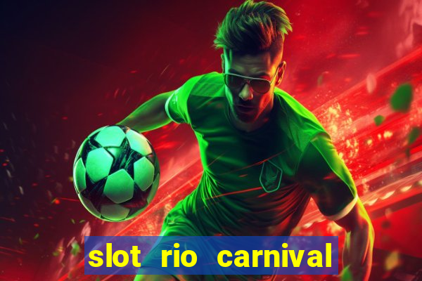 slot rio carnival paga mesmo