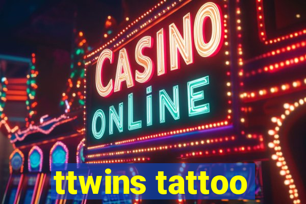 ttwins tattoo