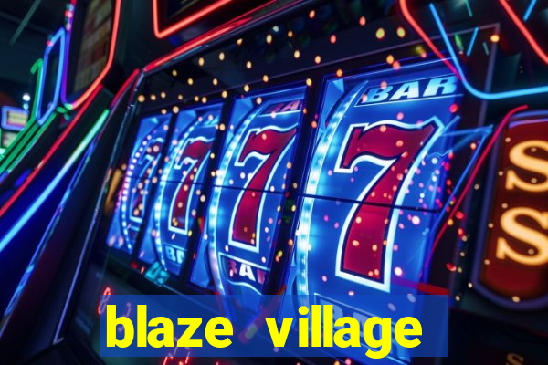 blaze village private server codes