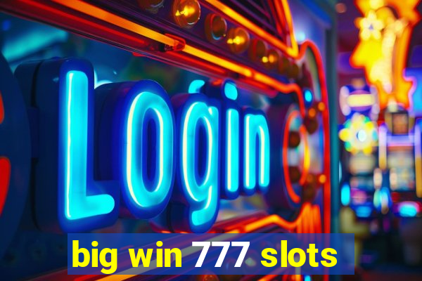 big win 777 slots