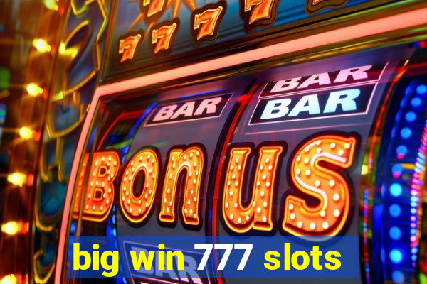 big win 777 slots