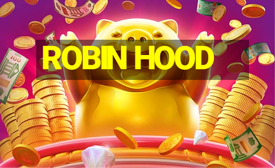 ROBIN HOOD