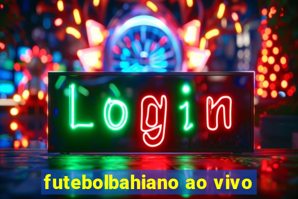 futebolbahiano ao vivo