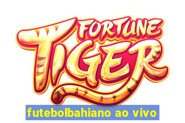 futebolbahiano ao vivo