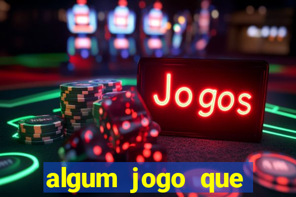 algum jogo que ganhe dinheiro de verdade