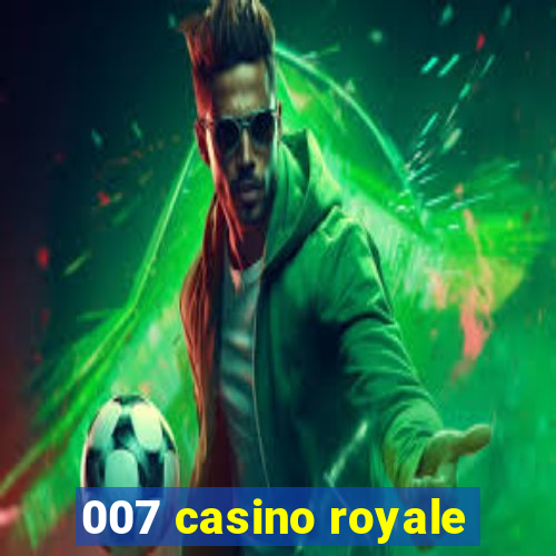 007 casino royale