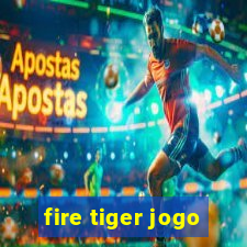 fire tiger jogo