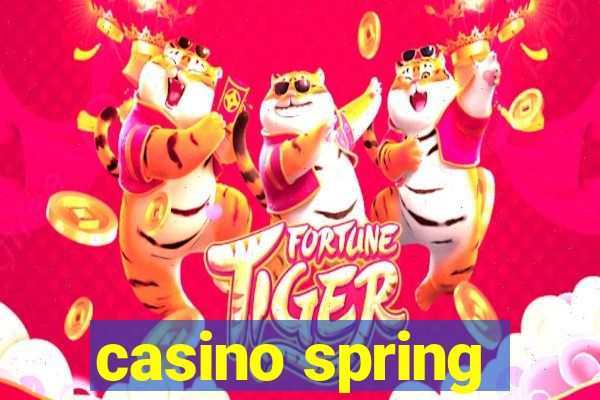 casino spring