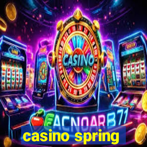 casino spring