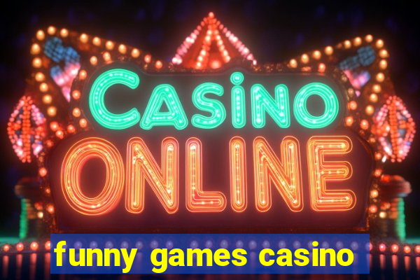 funny games casino