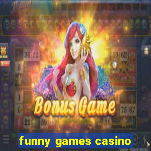 funny games casino