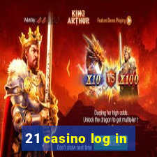 21 casino log in