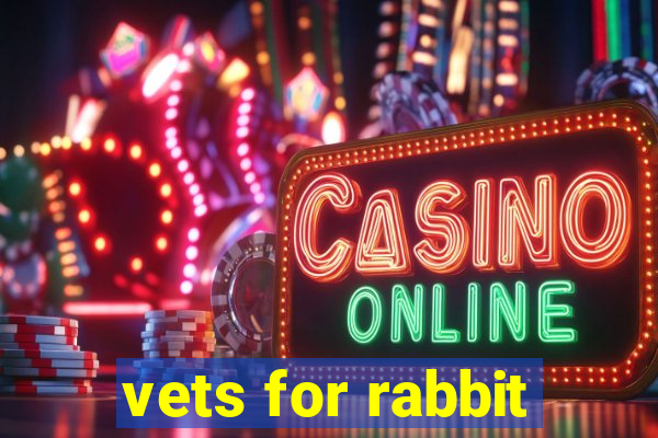 vets for rabbit