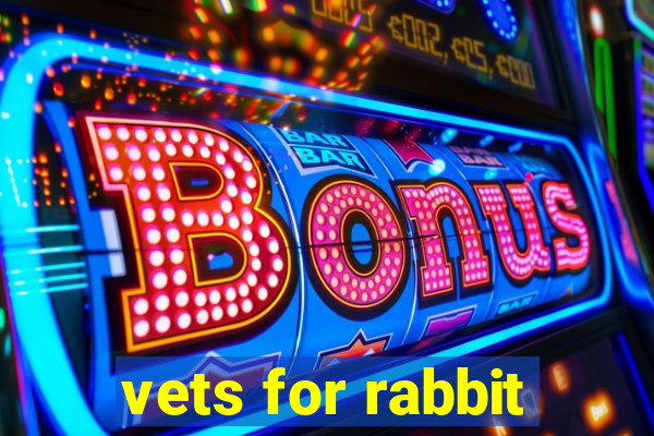 vets for rabbit