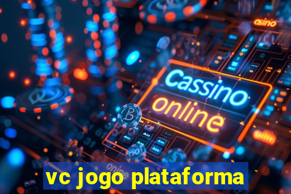 vc jogo plataforma