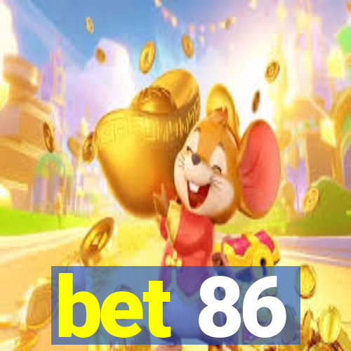 bet 86