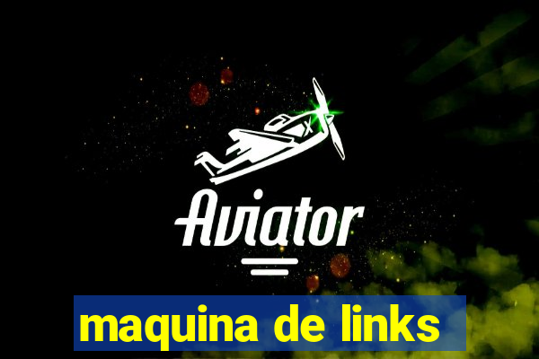 maquina de links