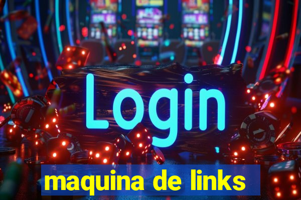 maquina de links