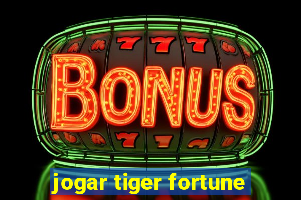 jogar tiger fortune