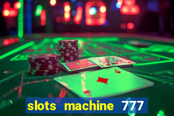 slots machine 777 mega casino